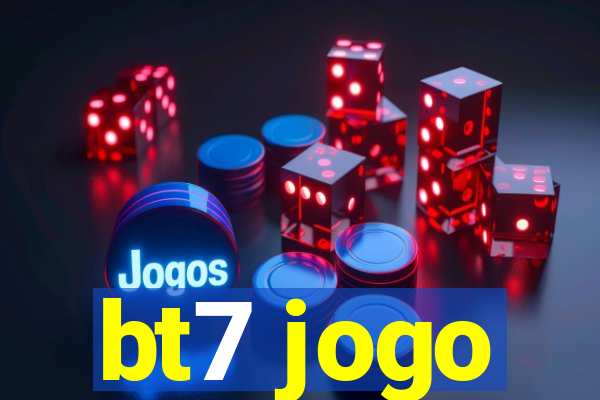 bt7 jogo